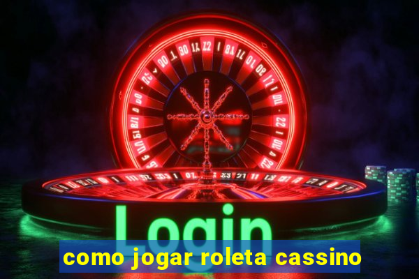 como jogar roleta cassino